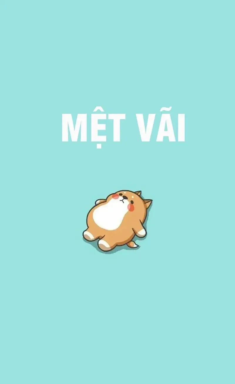 Hài hước nhưng rất thật lòng chính là meme mệt rồi chết nhé