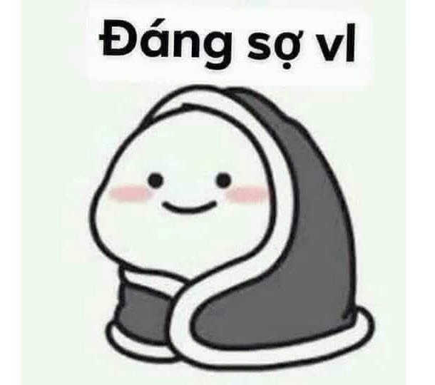 Meme sợ haiz thể hiện cảm xúc bất lực siêu dễ thương