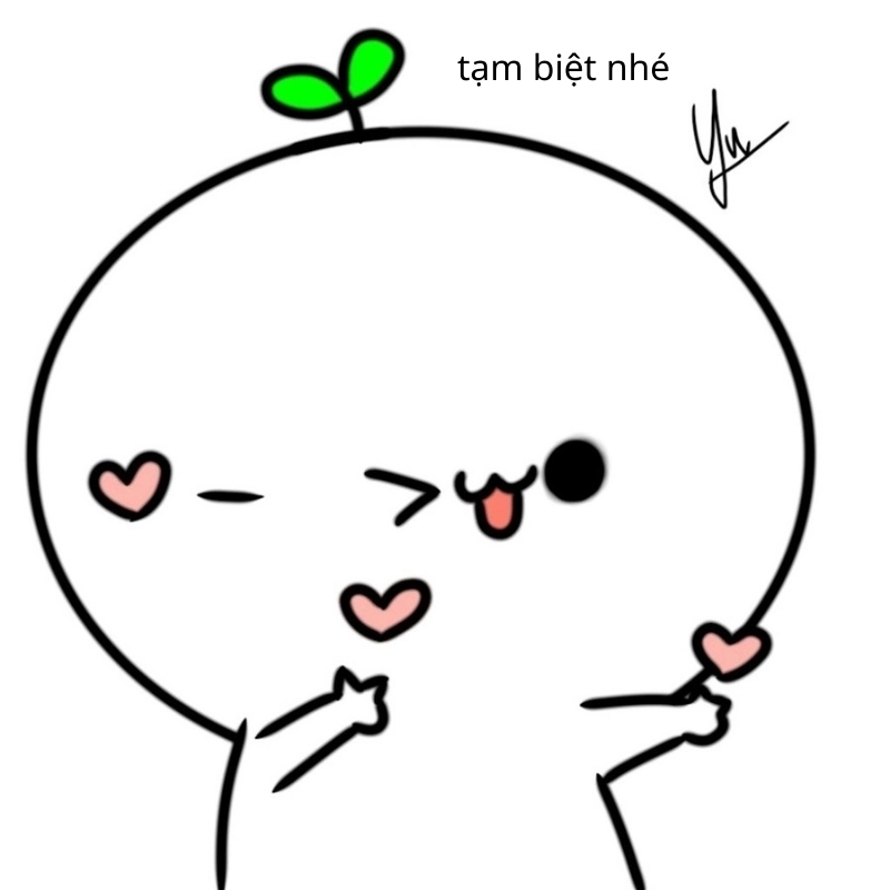 Ảnh bye hài hước, kết thúc nhẹ nhàng mà ấn tượng